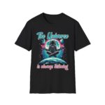 Front view of black unisex softstyle t-shirt with Universe Is Always Listening design