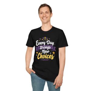Man Front view of black unisex softstyle t-shirt with "Every Day Brings New Choices" design - Aztren